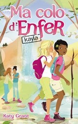 Ma colo d'enfer 6 - Kayla - Katy Grant - 9782012037502