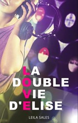 La double vie d'Elise - Leila Sales - 9782012039155