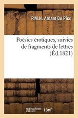 Poesies Erotiques, Suivies de Fragments de Lettres - DU PICQ,  P. M. N. Ardant - 9782012153462