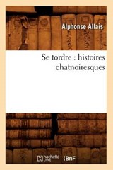 Se Tordre - ALLAIS,  Alphonse - 9782012521520