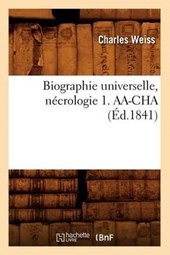 Biographie Universelle, Nécrologie 1. Aa-Cha (Éd.1841)