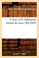 Crime Et Le Châtiment, Traduit Du Russe (Éd.1884) - DOSTOEVSKIJ,  Fedor Michajlovic - 9782012534438