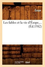 Les Fables Et La Vie d'Ésope (Éd.1582)