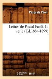 Lettres de Pascal Paoli. 1e Série (Éd.1884-1899)
