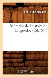 Mémoire de l'Histoire Du Languedoc (Éd.1633)