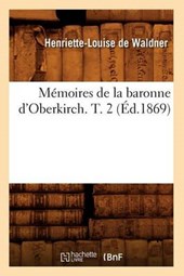 Mémoires de la Baronne d'Oberkirch. T. 2 (Éd.1869)