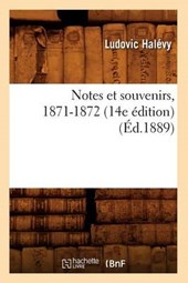 Notes Et Souvenirs, 1871-1872 (14e Édition) (Éd.1889)