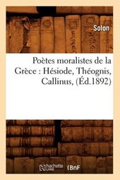 Poètes Moralistes de la Grèce
