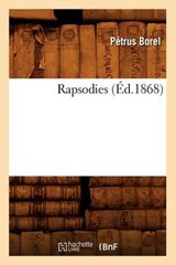 Rapsodies (Éd.1868) - BOREL,  Petrus - 9782012621589