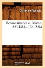 Reconnaissance Au Maroc, 1883-1884 (Éd.1888) - DE FOUCAULD,  Charles - 9782012622203