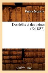 Des Délits Et Des Peines (Éd.1856)