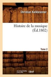 Histoire de la Musique. Tome 2 (Éd.1802)