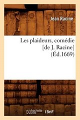 Les Plaideurs, Comédie [de J. Racine] (Éd.1669) - RACINE,  Jean Baptiste - 9782012697577