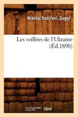 Les Veillées de l'Ukraine (Éd.1890) - GOGOL',  Nikolaj Vasil'evi - 9782012699090