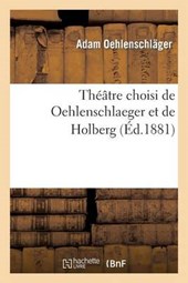 Theatre Choisi de Oehlenschlaeger Et de Holberg