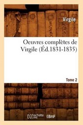 Oeuvres Complètes de Virgile. Tome 2 (Éd.1831-1835)