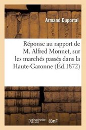 Reponse Au Rapport de M. Alfred Monnet, Sur Les Marches Passes Dans La Haute-Garonne