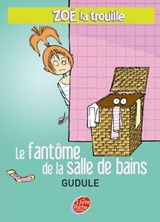 Zoé la trouille 4 - Le fantôme de la salle de bains - Gudule - 9782013232487