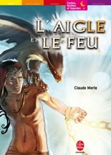 L'aigle et le feu - Claude Merle - 9782013232685