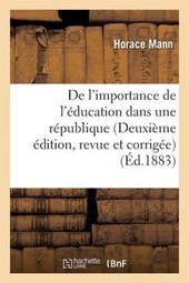 de L'Importance de L'Education Dans Une Republique Deuxieme Edition, Revue Et Corrigee = de L'Importance de L'A(c)Ducation Dans Une Ra(c)Publique Deux