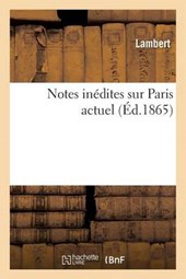 Notes Inedites Sur Paris Actuel
