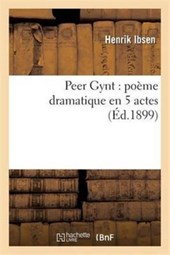 Peer Gynt: Poeme Dramatique En 5 Actes