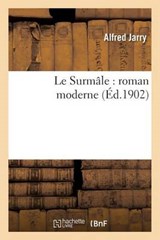 Le Surmale - JARRY,  Alfred - 9782013595537