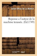 Reponse A L'Auteur de La Machine Terassee. - OFFRAY DE LA METTRIE,  Julien - 9782013701389