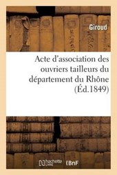 Acte D'Association Des Ouvriers Tailleurs Du Departement Du Rhone