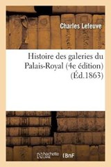Histoire des galeries du Palais-Royal 4e edition - Lefeuve-C - 9782014446975