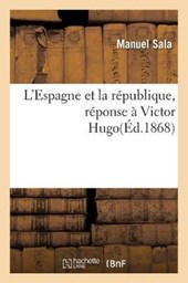L'Espagne Et La Republique, Reponse a Victor Hugo