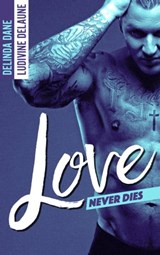 Love Never Dies - Delinda Dane ; Ludivine Delaune - 9782016278932