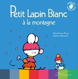 Petit Lapin Blanc à la montagne - Marie-France Floury - 9782017086314