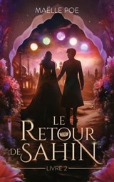Le retour de Sahin - tome 2 - Maelle Poe - 9782017207962