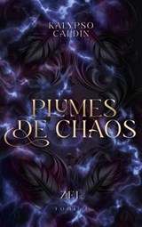 Plumes de Chaos - Zel - tome 3 - Kalypso Caldin - 9782017208112