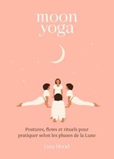 Moon yoga - Lisa Hood - 9782017230014