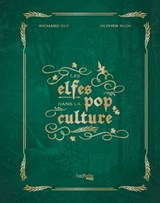 Les Elfes dans la pop culture - Richard Ely ; Olivier Ruol - 9782017231073