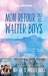 Ma vie avec les Walter Boys - tome 2 - Mon retour chez les Walter Boys - Ali Novak - 9782017334491