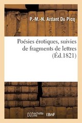 Poesies Erotiques, Suivies de Fragments de Lettres - P -M -N Ardant Du Picq - 9782019192433