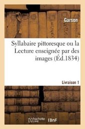 Syllabaire Pittoresque Ou La Lecture Enseignee Par Des Images. Livraison 1