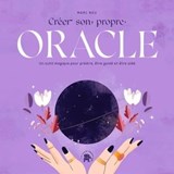 Créer son propre oracle - Marc Neu - 9782019464776