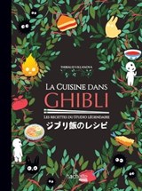 La cuisine dans Ghibli - Thibaud Villanova - 9782019465216