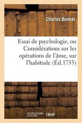 Essai de Psychologie, Ou Considerations Sur Les Operations de L'Ame, Sur L'Habitude
