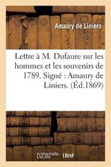 Lettre A M. Dufaure Sur Les Hommes Et Les Souvenirs de 1789. Signe - De Liniers-A - 9782019580537