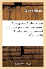 Voyage En Arabie Et En d'Autres Pays Circonvoisins. Traduit de l'Allemand - NIEBUHR,  Carsten - 9782019921095