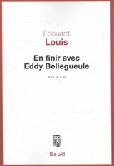 En finir avec Eddy Bellegueule | Edouard Louis | 