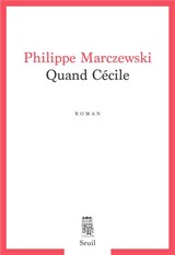 Quand Cécile - Philippe Marczewski - 9782021538083