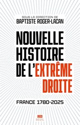 Nouvelle histoire de l'extrême droite - Baptiste Roger-Lacan - 9782021586954