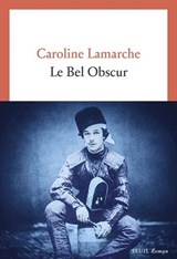 Le Bel Obscur - Caroline Lamarche - 9782021603439