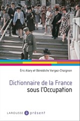 Dictionnaire de la France sous l'Occupation - Eric Alary ; Bénédicte Vergez-Chaignon - 9782035861290